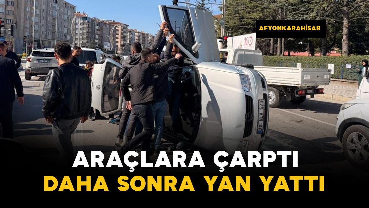 Afyonkarahisar'da otomobil araçlara çarpıp ardından yan yattı