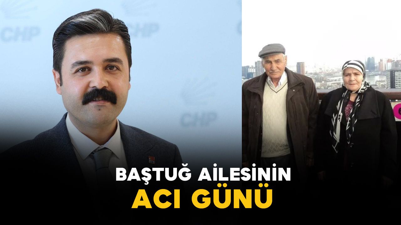 CHP Karaman İl Başkanı Yusuf Baştuğ'un acı günü