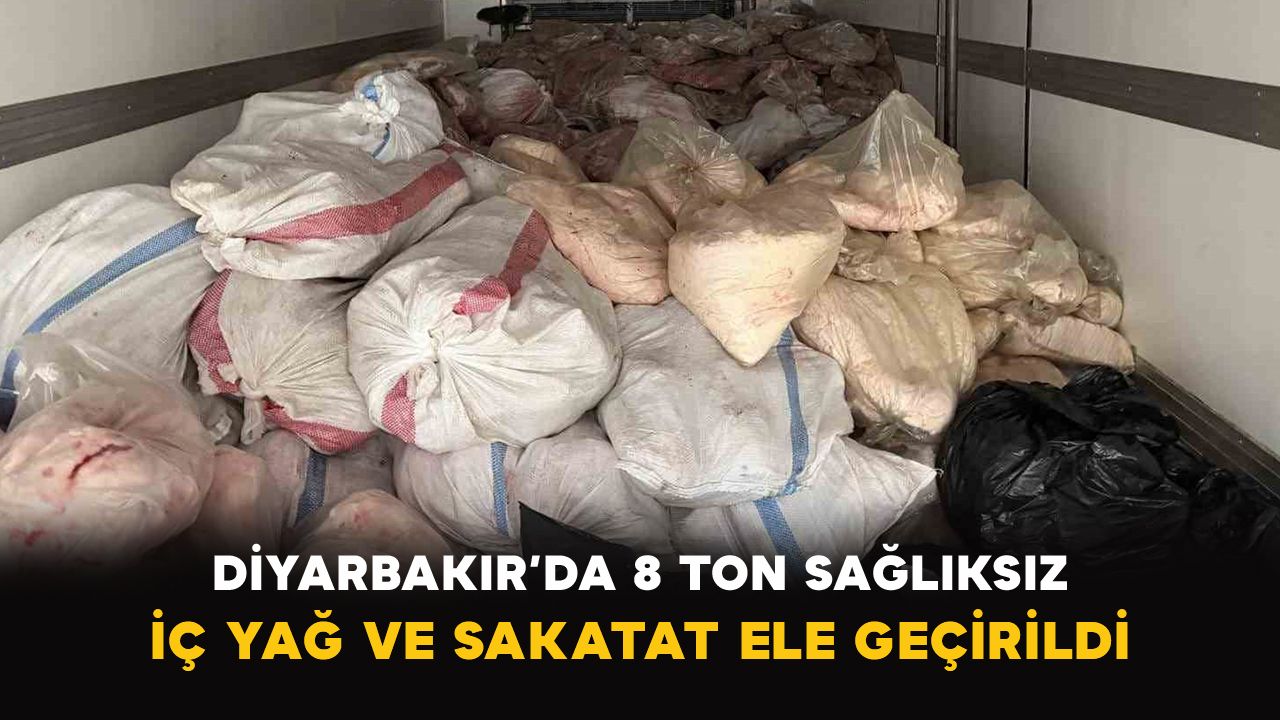 Diyarbakır’da 8 ton sağlıksız iç yağ ve sakatat ele geçirildi