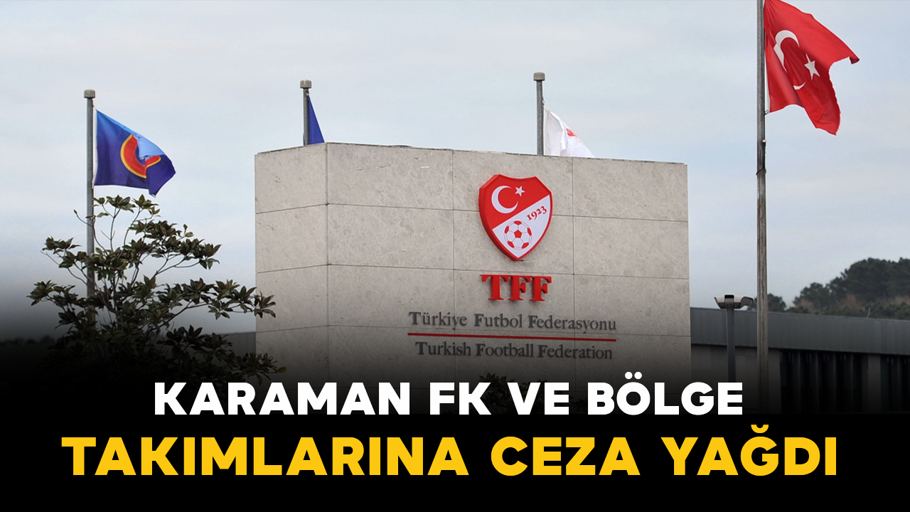 Karaman FK ve Bölge Takımlarına Ceza Yağdı