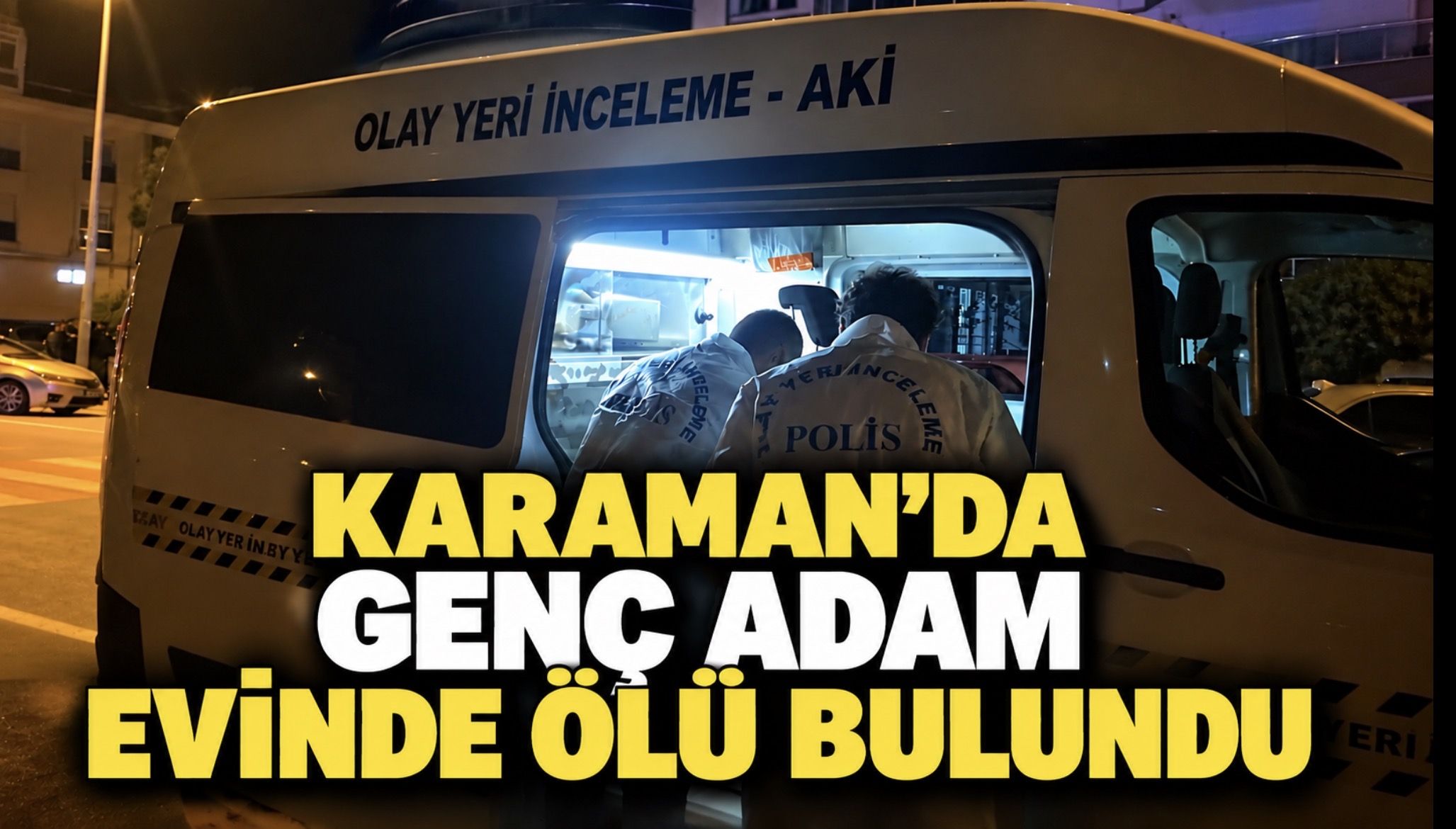 Karaman Son Dakika: Evin Bodrum Katında Ölü Bulundu