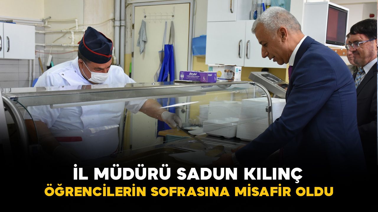 Karaman'da İl Müdürü Sadun Kılınç, öğrencilerin sofrasına misafir Oldu
