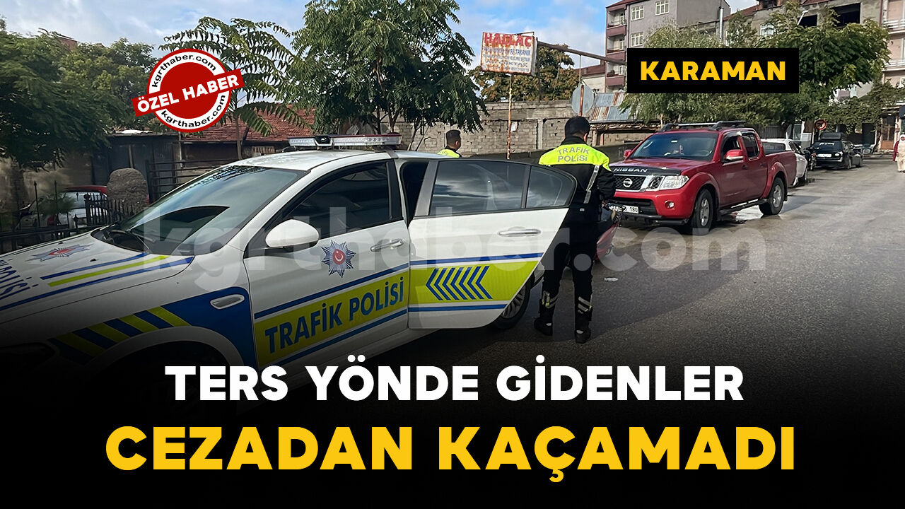 Karaman’da ters yönde seyir ve kasksız sürüşe 55 bin lira ceza