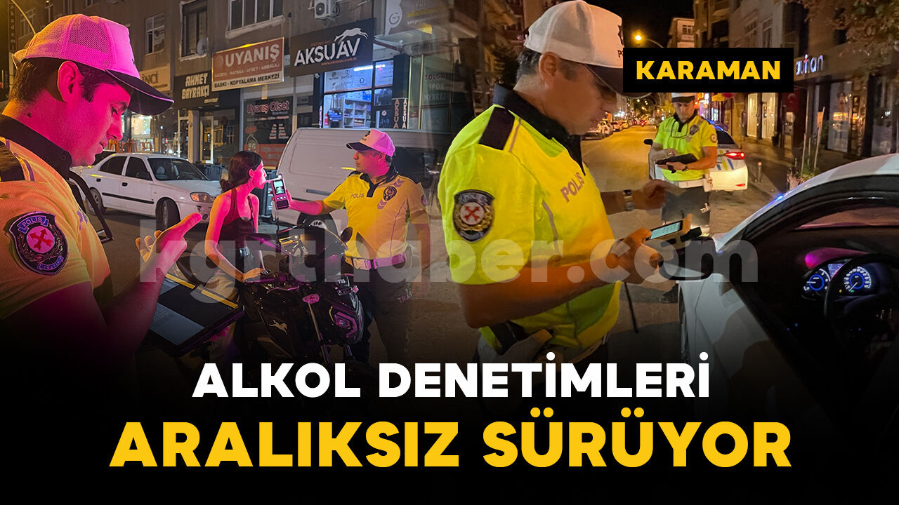 Karaman'da trafik ekiplerinden alkol denetimleri