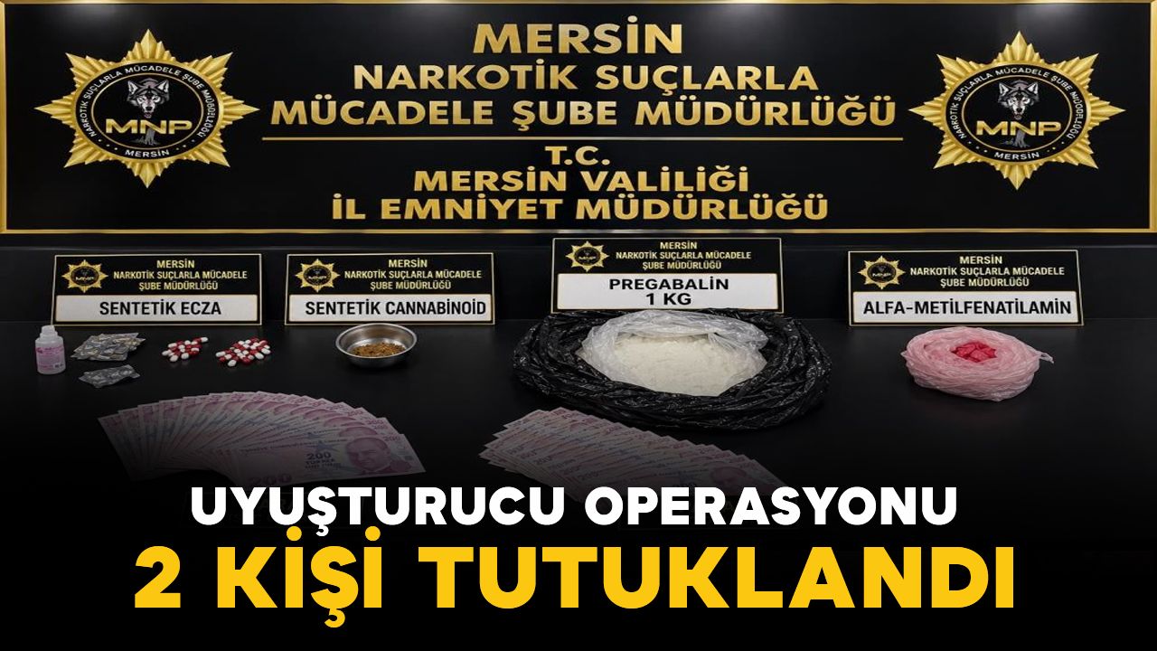 Mersin'de uyuşturucu operasyonu: 2 kişi tutuklandı