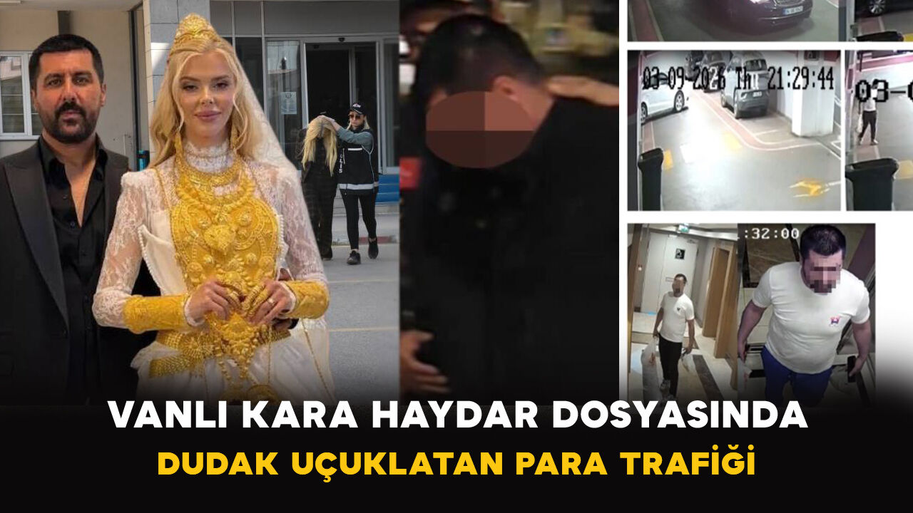 Vanlı Kara Haydar dosyasında dudak uçuklatan para trafiği